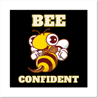 Bee Confident Posters and Art